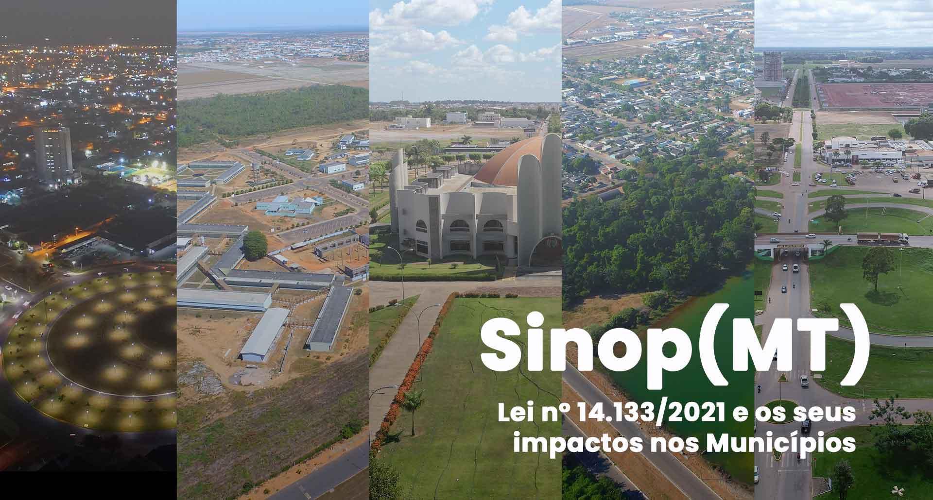 Lei nº 14.133/2021 e os seus impactos nos Municípios - Sinop(MT)