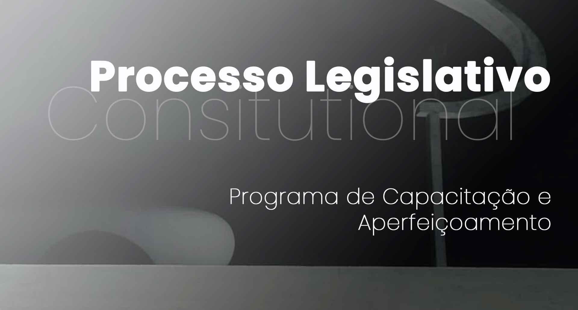 Processo Legislativo Constitucional. DF