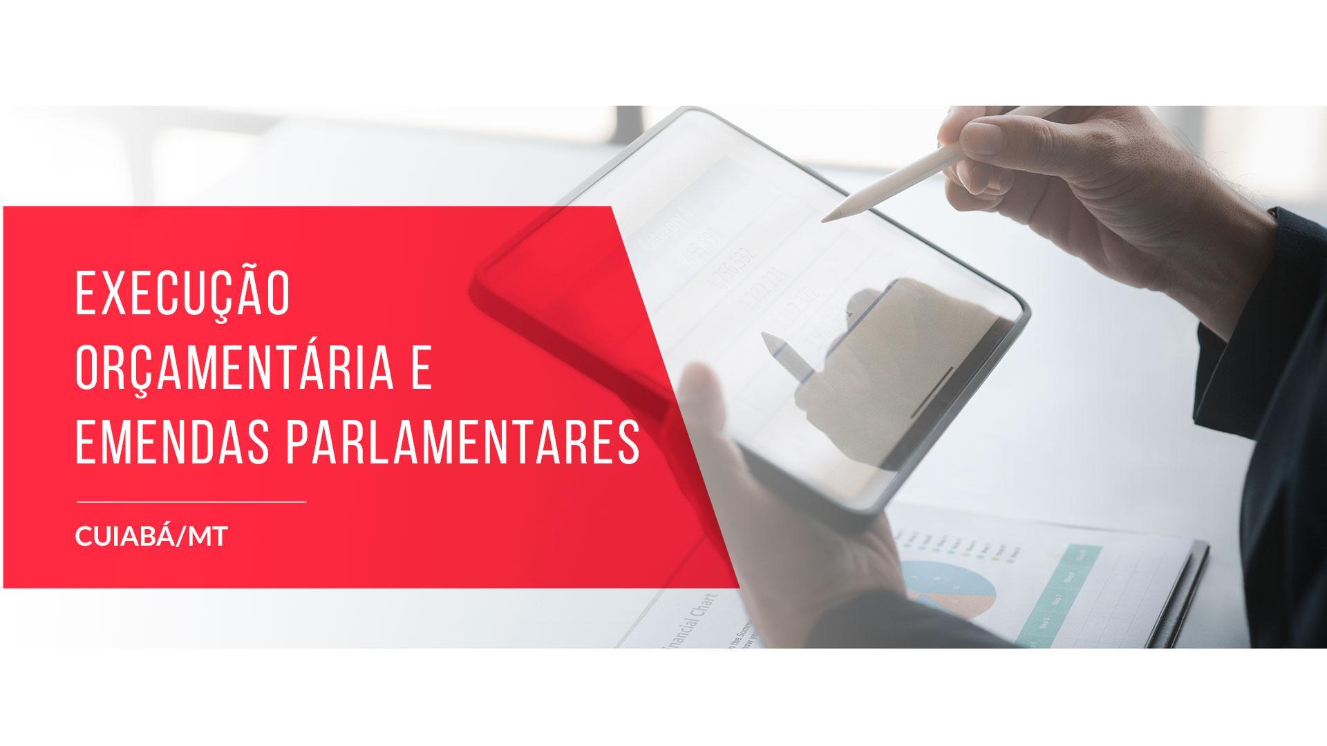 Execução Orçamentária  e Emendas  Parlamentares
